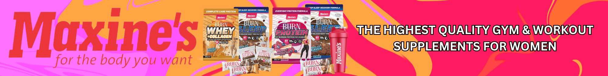 Maxine's banner showcasing a range of women's fitness supplements, including Burn Whey + Collagen, Burn Sleep, Burn Protein, and protein bars, with the tagline "The highest quality gym & workout supplements for women."